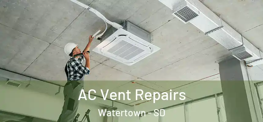  AC Vent Repairs Watertown - SD