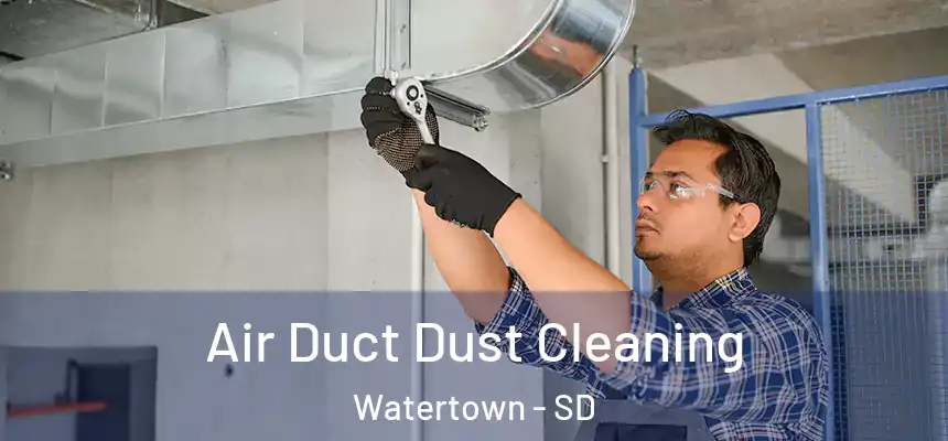  Air Duct Dust Cleaning Watertown - SD