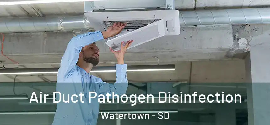  Air Duct Pathogen Disinfection Watertown - SD