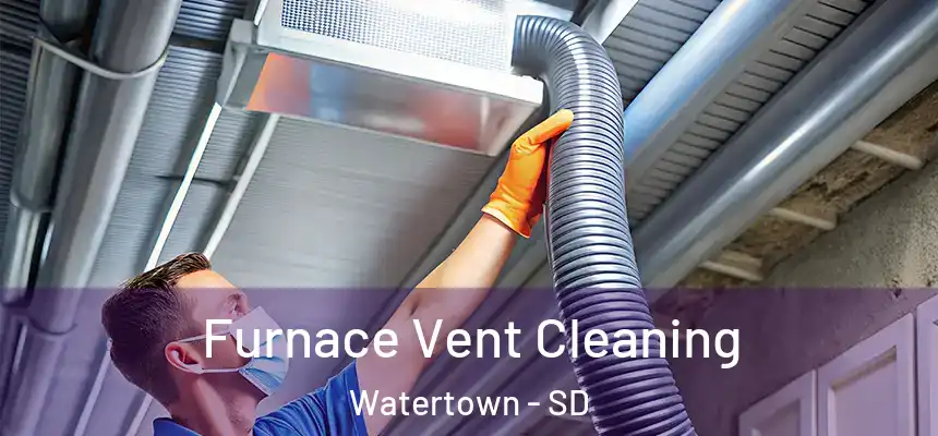  Furnace Vent Cleaning Watertown - SD