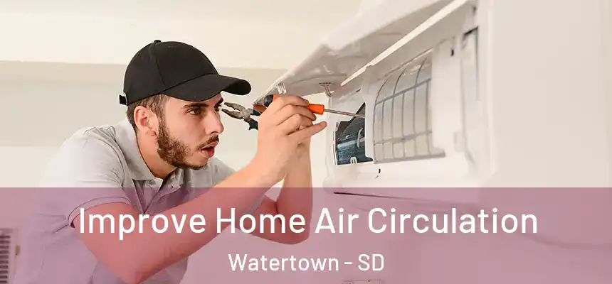  Improve Home Air Circulation Watertown - SD
