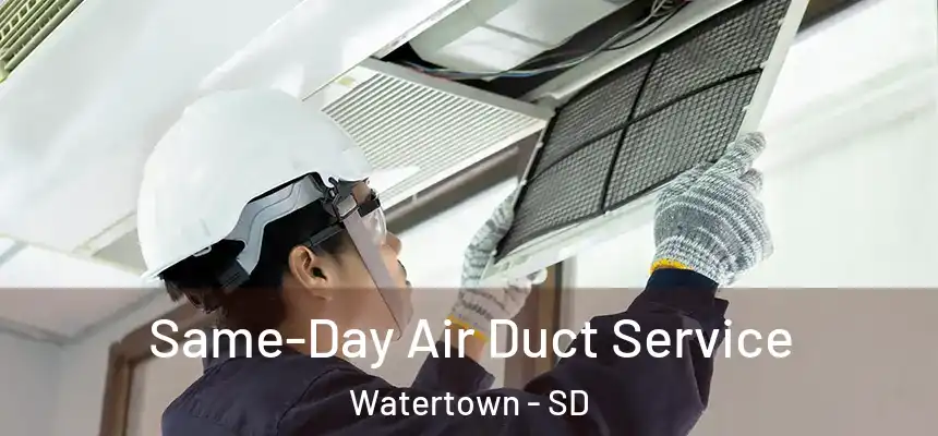  Same-Day Air Duct Service Watertown - SD